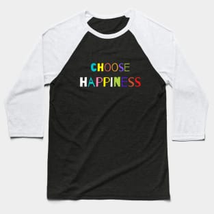 Choose Happiness Blck Baseball T-Shirt